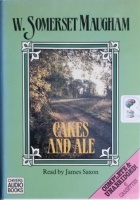 Cakes and Ale written by W. Somerset Maugham performed by James Saxon on Cassette (Unabridged)